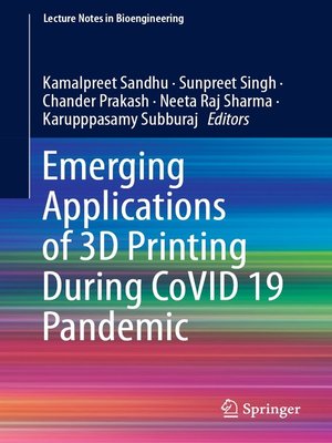 cover image of Emerging Applications of 3D Printing During CoVID 19 Pandemic